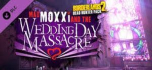 Borderlands 2 – Headhunter 4: Wedding Day Massacre – DLC (Steam)