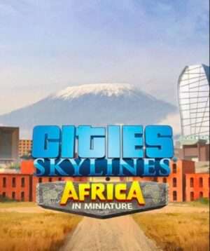 Cities: Skylines – Content Creator Pack: Africa in Miniature – DLC (Steam)