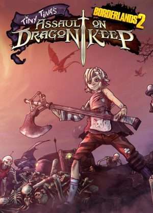 Borderlands 2: Tiny Tina’s Assault on Dragon Keep – DLC (Steam)